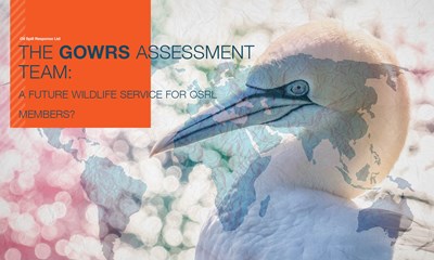 Recorded Webinar: The GOWRS Assessment Team - A future wildlife service for OSRL Members